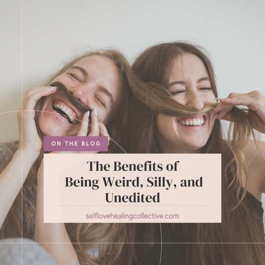 Embracing Your Authentic Self: The Benefits of Being Weird, Silly, and Unedited